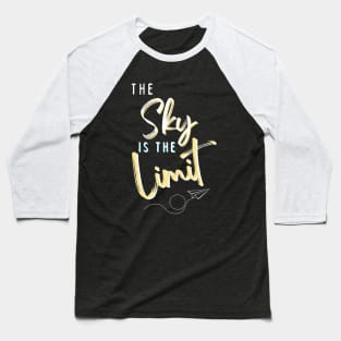 The Sky is The Limit Baseball T-Shirt